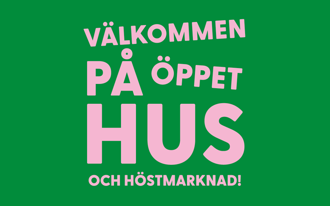 Välkommen på öppet hus och höstmarknad!
